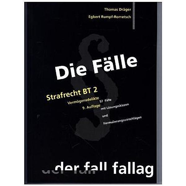 Die Fälle: Strafrecht, Besonderer Teil, Egbert Rumpf-Rometsch, Thomas Dräger