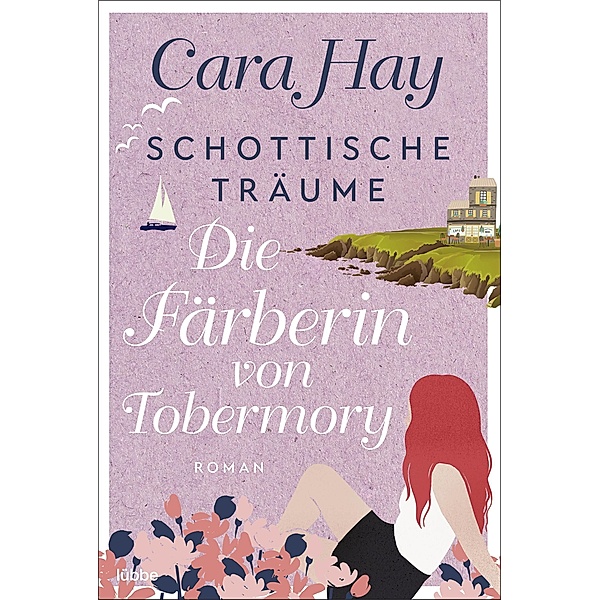 Die Färberin von Tobermory / Schottische Träume Bd.3, Cara Hay
