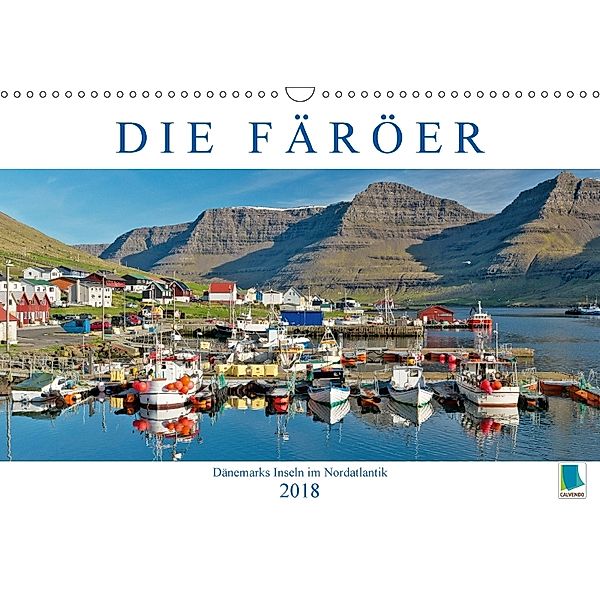 Die Färöer: Dänemarks Inseln im Nordatlantik (Wandkalender 2018 DIN A3 quer) Dieser erfolgreiche Kalender wurde dieses J, Calvendo