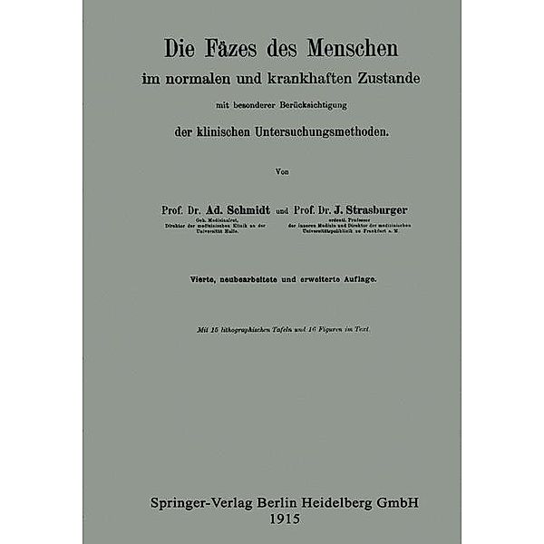 Die Fäzes des Menschen im normalen und krankhaften Zustande mit besonderer Berücksichtigung der klinischen Untersuchungsmethoden, Adolf Schmidt, Julius Strasburger