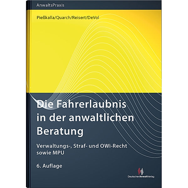 Die Fahrerlaubnis in der anwaltlichen Beratung, Don DeVol, Michael Pießkalla, Matthias Quarch, Gesine Reisert