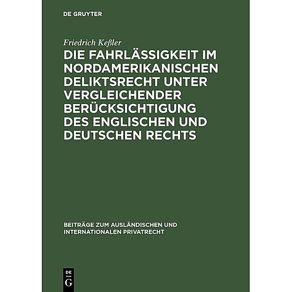 Die Fahrlässigkeit im nordamerikanischen Deliktsrecht unter vergleichender Berücksichtigung des englischen und deutschen Rechts, Friedrich Kessler