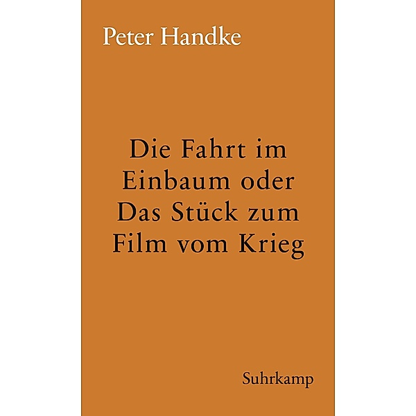 Die Fahrt im Einbaum oder Das Stück zum Film vom Krieg, Peter Handke