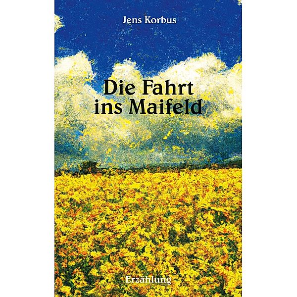 Die Fahrt ins Maifeld, Jens Korbus