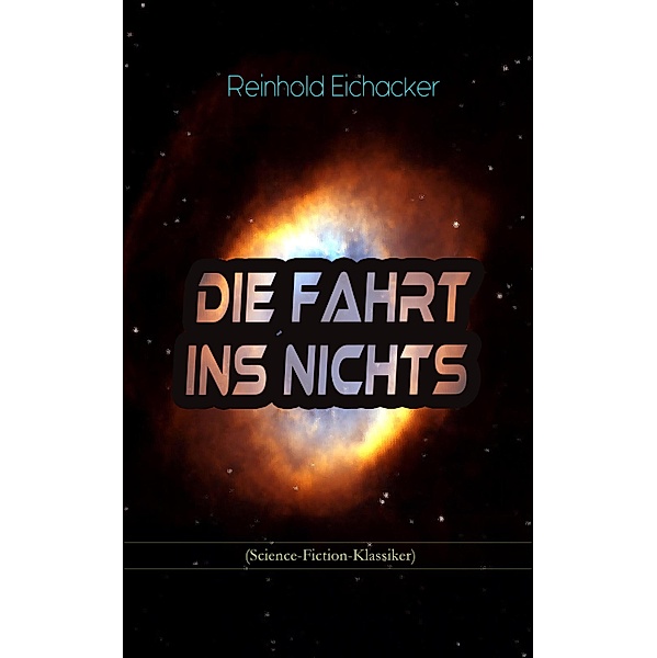 Die Fahrt ins Nichts (Science-Fiction-Klassiker), Reinhold Eichacker