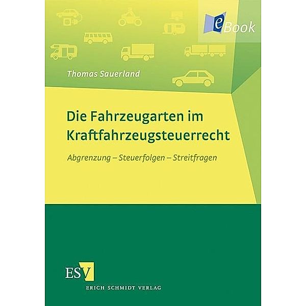 Die Fahrzeugarten im Kraftfahrzeugsteuerrecht, Thomas Sauerland