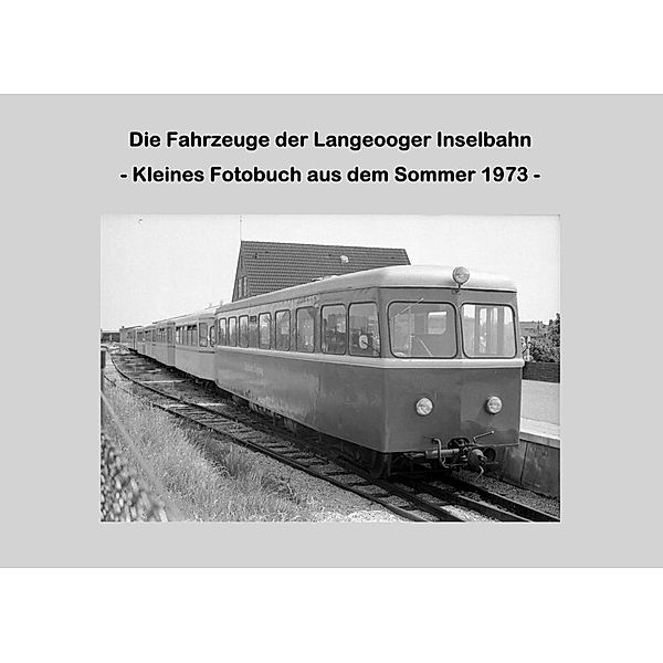 Die Fahrzeuge der Langeooger Inselbahn, Lutz Riedel