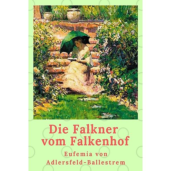 Die Falkner vom Falkenhof, Eufemia von Adlersfeld-Ballestrem