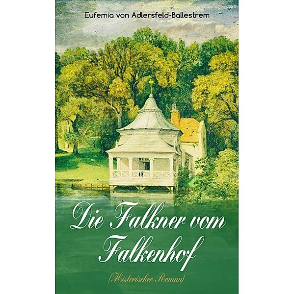 Die Falkner vom Falkenhof (Historischer Roman), Eufemia von Adlersfeld-Ballestrem