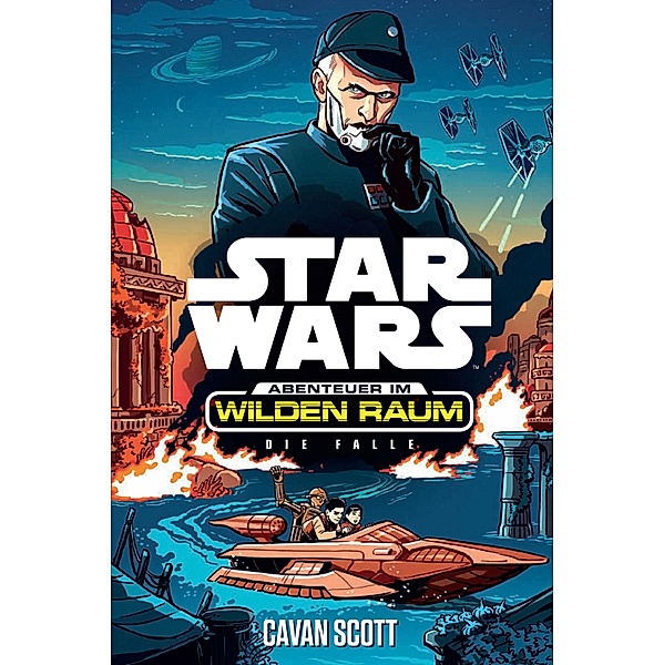 Die Falle / Star Wars - Im Wilden Raum Bd.1, Cavan Scott
