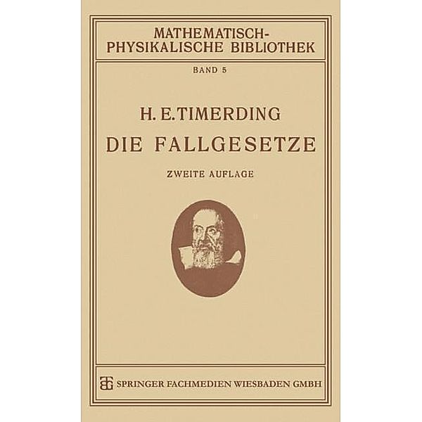 Die Fallgesetze / Mathematisch-physikalische Bibliothek Bd.5, H. E. Timerding