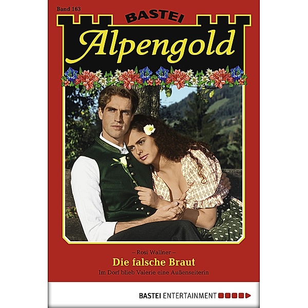 Die falsche Braut / Alpengold Bd.163, Rosi Wallner