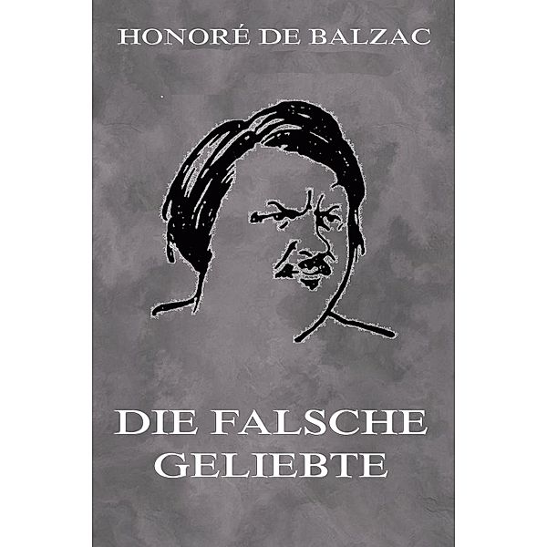 Die falsche Geliebte, Honoré de Balzac