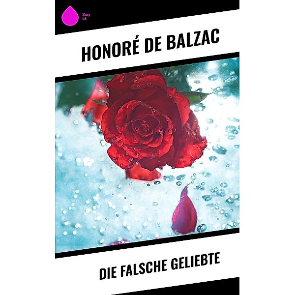 Die falsche Geliebte, Honoré de Balzac