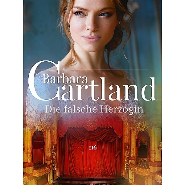 Die falsche Herzogin / Die zeitlose Romansammlung von Barbara Cartland Bd.116, Barbara Cartland