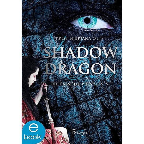 Die falsche Prinzessin / Shadow Dragon Bd.1, Kristin Briana Otts