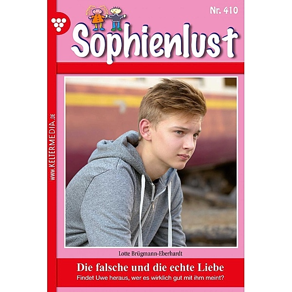 Die falsche und die echte Liebe / Sophienlust (ab 351) Bd.410, Lotte Brügmann-Eberhardt
