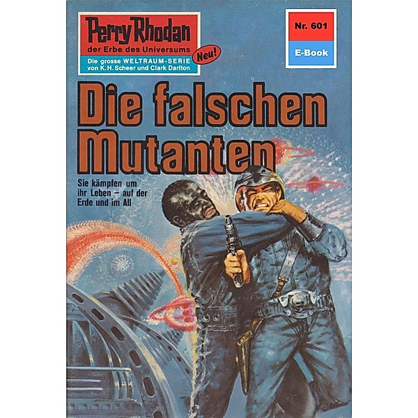 Die falschen Mutanten (Heftroman) / Perry Rhodan-Zyklus Das kosmische Schachspiel Bd.601, William Voltz