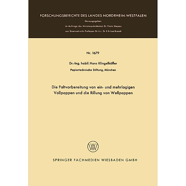 Die Faltvorbereitung von ein- und mehrlagigen Vollpappen und die Rillung von Wellpappen / Forschungsberichte des Landes Nordrhein-Westfalen Bd.1679, Hans Klingelhöffer