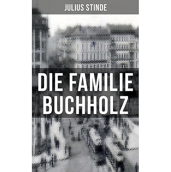 Die Familie Buchholz, Julius Stinde
