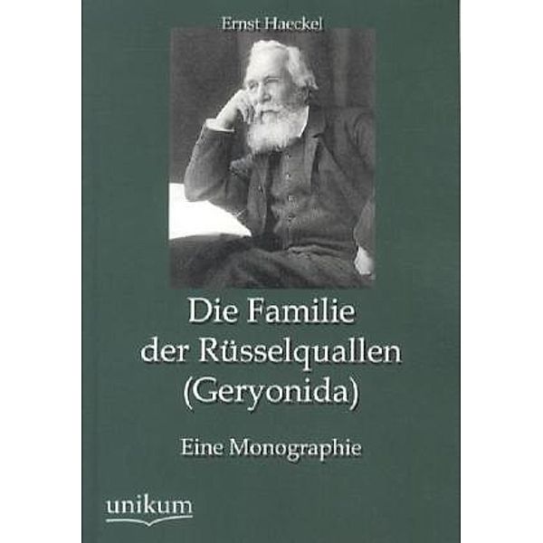 Die Familie der Rüsselquallen (Geryonida), Ernst Haeckel