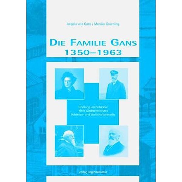 Die Familie Gans 1350-1963, Angela von Gans, Monika Groening