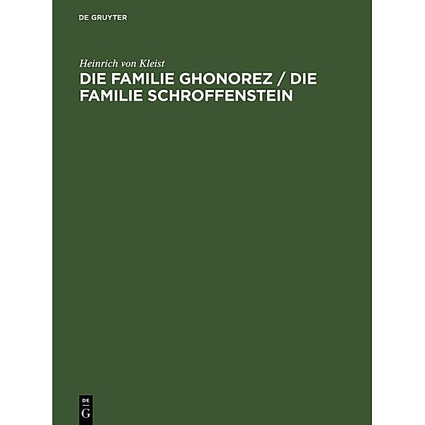 Die Familie Ghonorez / Die Familie Schroffenstein, Heinrich von Kleist