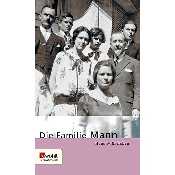 Die Familie Mann / E-Book Monographie (Rowohlt), Hans Wisskirchen