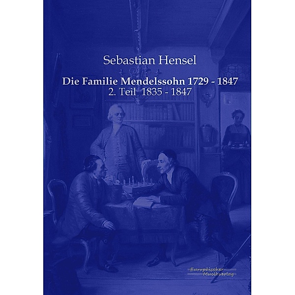 Die Familie Mendelssohn 1729 - 1847, Sebastian Hensel
