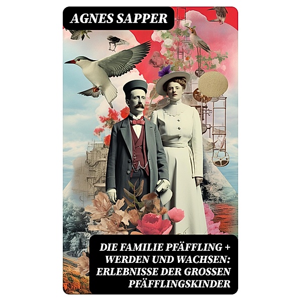 Die Familie Pfäffling + Werden und Wachsen: Erlebnisse der grossen Pfäfflingskinder, Agnes Sapper