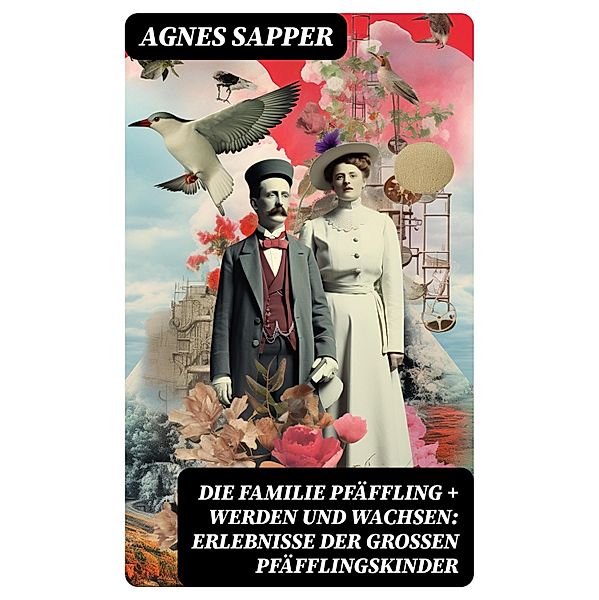 Die Familie Pfäffling + Werden und Wachsen: Erlebnisse der großen Pfäfflingskinder, Agnes Sapper