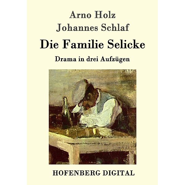 Die Familie Selicke, Arno Holz, Johannes Schlaf