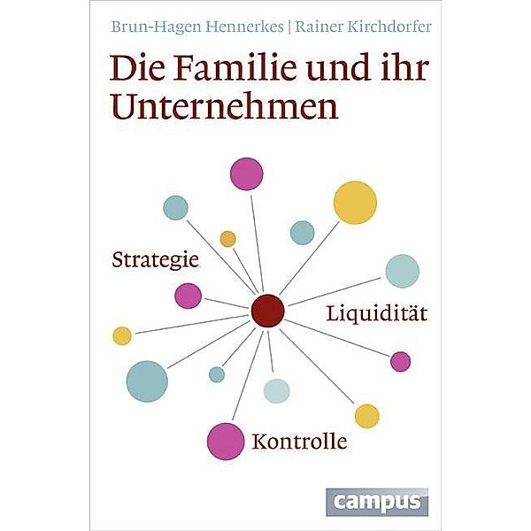 Die Familie und ihr Unternehmen, Brun-Hagen Hennerkes, Rainer Kirchdörfer