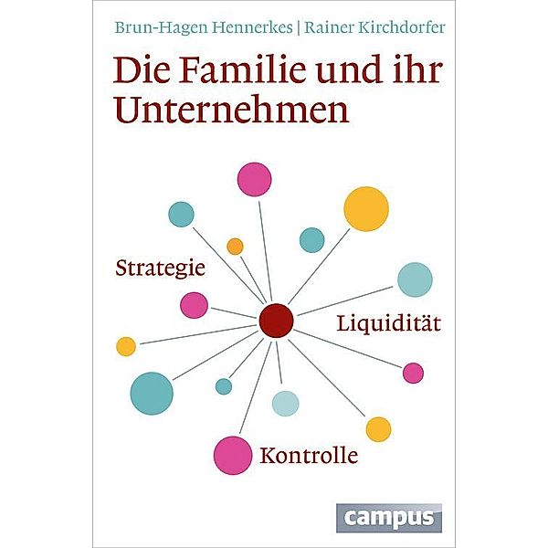 Die Familie und ihr Unternehmen, Brun-Hagen Hennerkes, Rainer Kirchdörfer