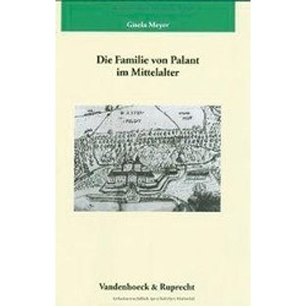 Die Familie von Palant im Mittelalter, Gisela Meyer