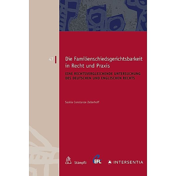 Die Familienschiedsgerichtsbarkeit in Recht und Praxis / European Family Law EFL Bd.47, Saskia Constanze Zellerhof
