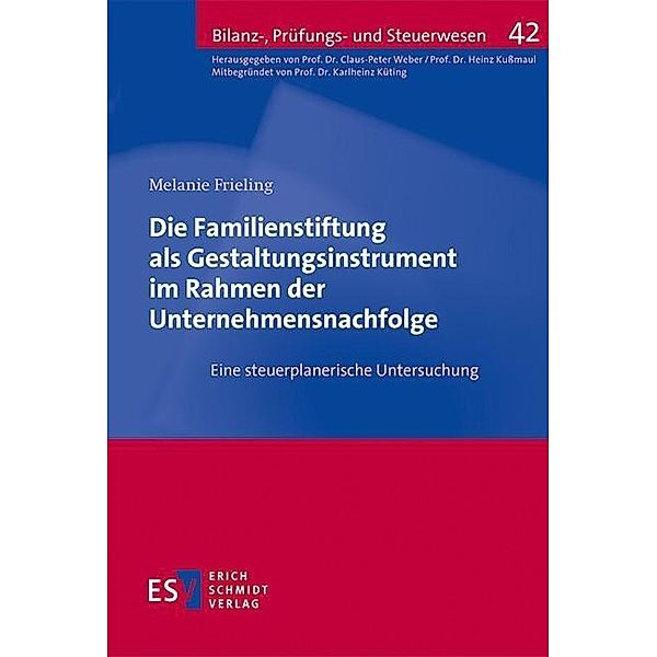 Die Familienstiftung als Gestaltungsinstrument im Rahmen der Unternehmensnachfolge, Melanie Frieling