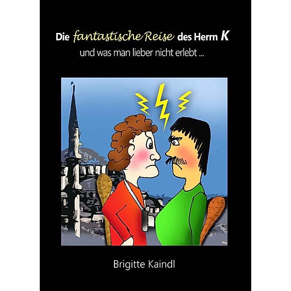 Die fantastische Reise des Herrn K, Brigitte Kaindl, Brenda Leb