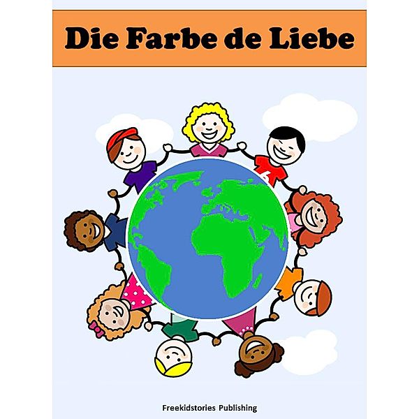 Die Farbe der Liebe, Freekidstories Publishing