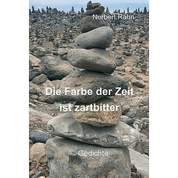 Die Farbe der Zeit ist zartbitter, Norbert Rahn