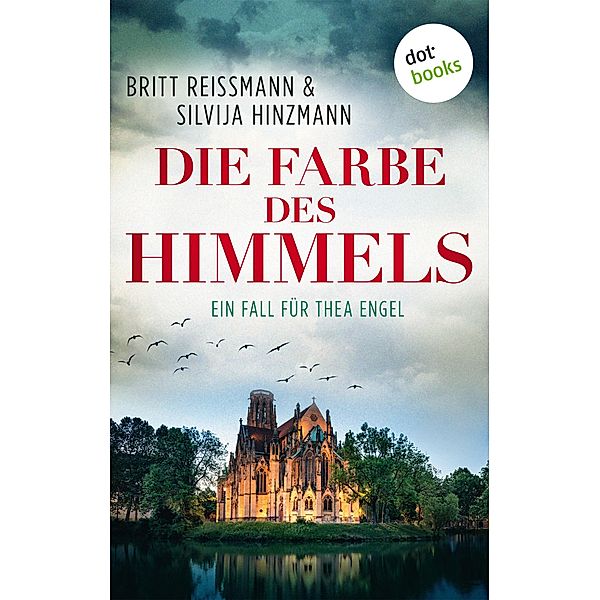 Die Farbe des Himmels / Ein Fall für Thea Engel Bd.1, Britt Reissmann, Silvija Hinzmann