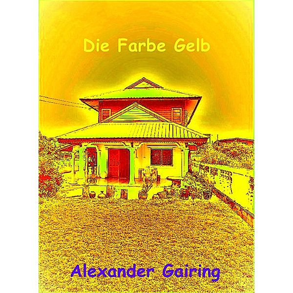 Die Farbe Gelb, Alexander Gairing