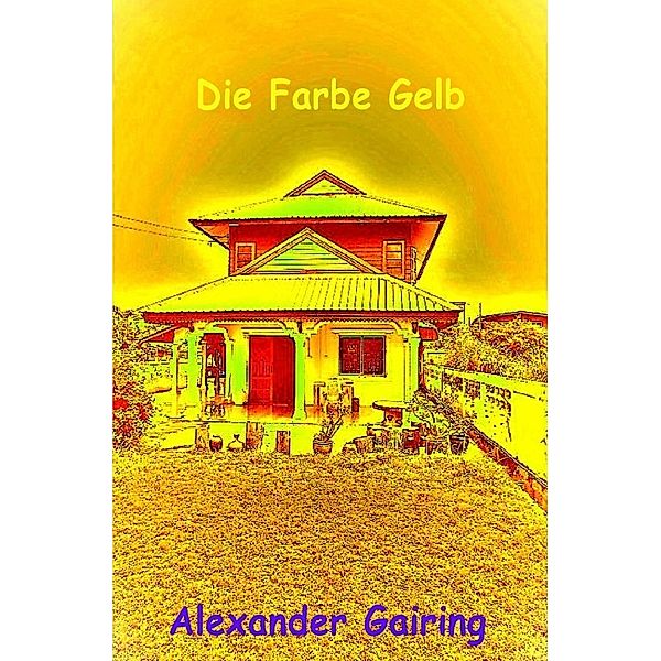 Die Farbe Gelb, Alexander Gairing