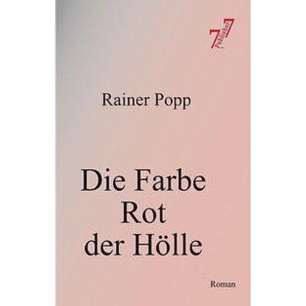 Die Farbe Rot der Hölle, Rainer Popp