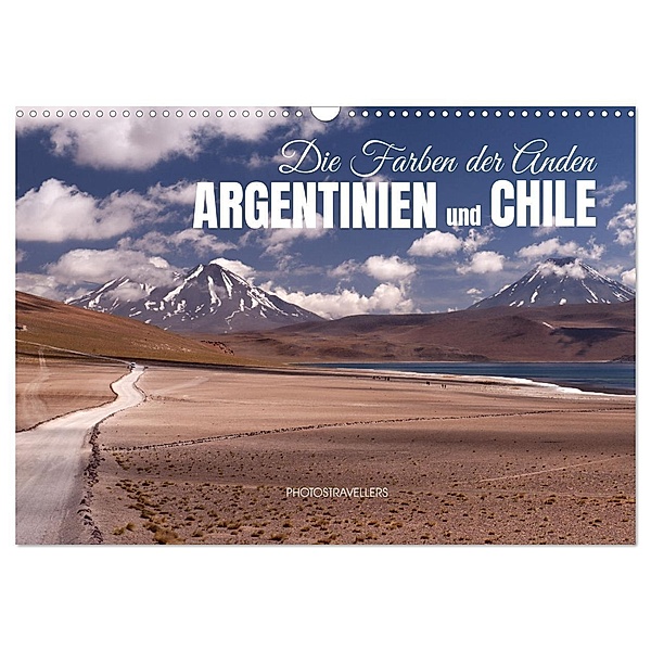 Die Farben der Anden - Argentinien und Chile (Wandkalender 2025 DIN A3 quer), CALVENDO Monatskalender, Calvendo, Photostravellers