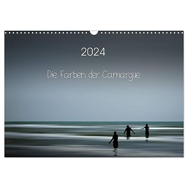 Die Farben der Camargue (Wandkalender 2024 DIN A3 quer), CALVENDO Monatskalender, Sigrid Rosemann