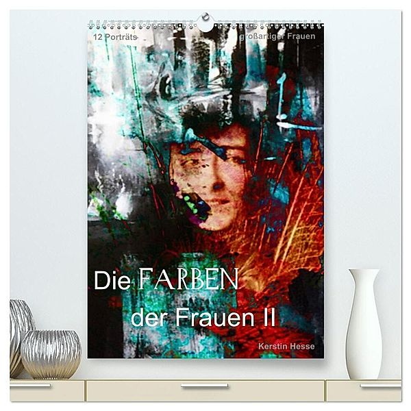 Die FARBEN der Frauen II (hochwertiger Premium Wandkalender 2024 DIN A2 hoch), Kunstdruck in Hochglanz, Foto- & Medienkunst Kerstin Hesse