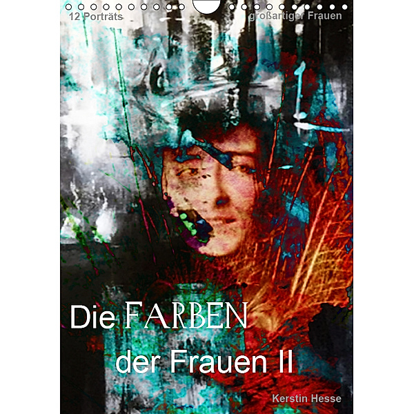 Die FARBEN der Frauen II (Wandkalender 2019 DIN A4 hoch), Kerstin Hesse