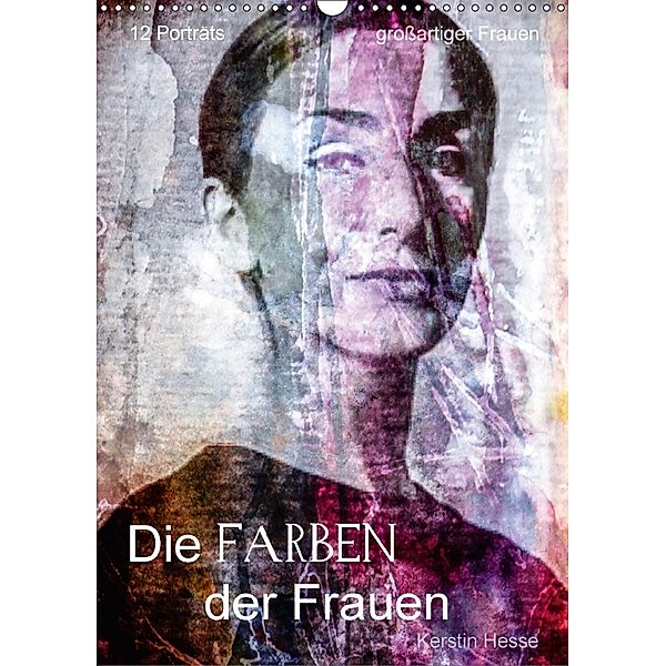 Die FARBEN der Frauen (Wandkalender 2018 DIN A3 hoch), Kerstin Hesse