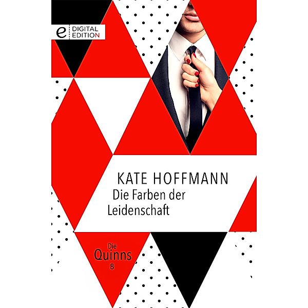 Die Farben der Leidenschaft / Die Quinns, Kate Hoffmann